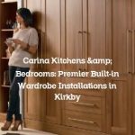 Carina Kitchens & Bedrooms: Premier Built-in Wardrobe Installations in Kirkby