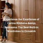 Experience the Excellence of Carina Kitchens & Bedrooms: The Best Built-in Wardrobes in Ormskirk
