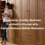 Experience Quality Bedroom Furniture in Huyton with Carina Kitchens & Bedrooms
